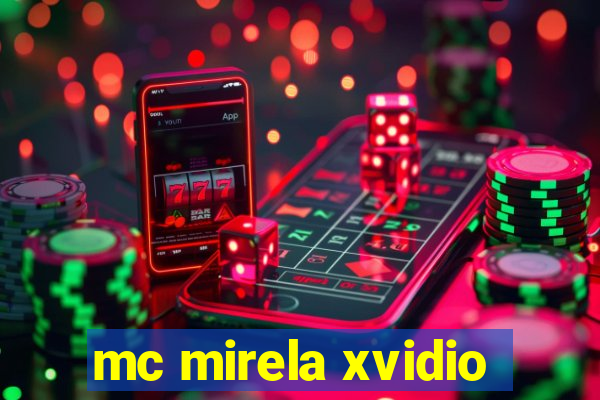 mc mirela xvidio